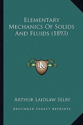 Elementary Mechanics Of Solids And Fluids (1893)