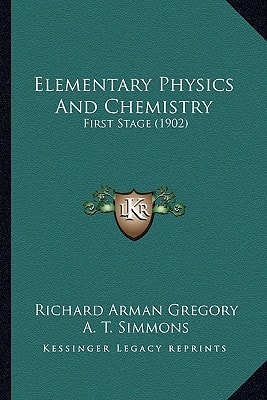 Elementary Physics And Chemistry: First Stage (1902)