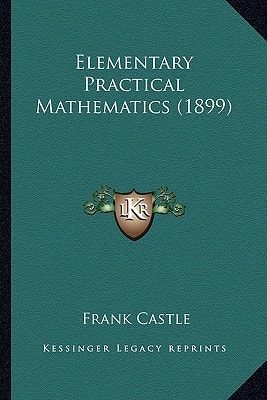Elementary Practical Mathematics (1899)