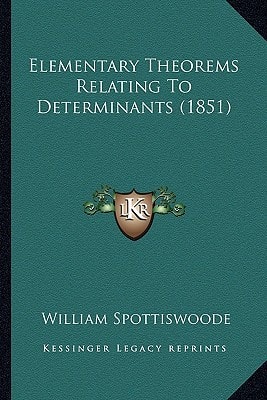 Elementary Theorems Relating To Determinants (1851)