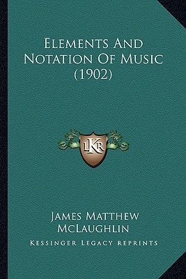 Elements And Notation Of Music (1902)