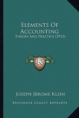 Elements Of Accounting: Theory And Practice (1913)