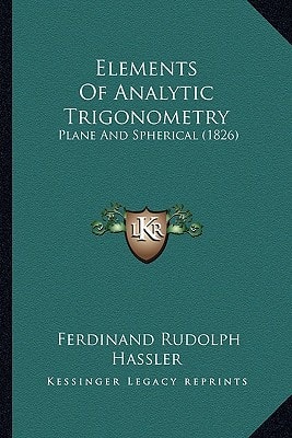 Elements Of Analytic Trigonometry: Plane And Spherical (1826)