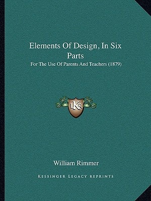 Elements Of Design, In Six Parts: For The Use Of Parents And Teachers (1879)
