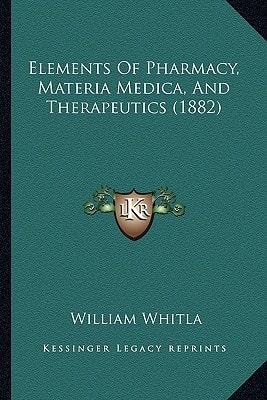 Elements Of Pharmacy, Materia Medica, And Therapeutics (1882)