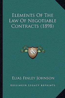Elements Of The Law Of Negotiable Contracts (1898)