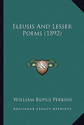 Eleusis And Lesser Poems (1892)