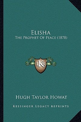 Elisha: The Prophet Of Peace (1878)
