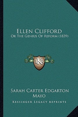 Ellen Clifford: Or The Genius Of Reform (1839)