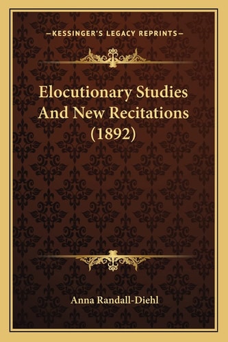 Elocutionary Studies And New Recitations (1892)
