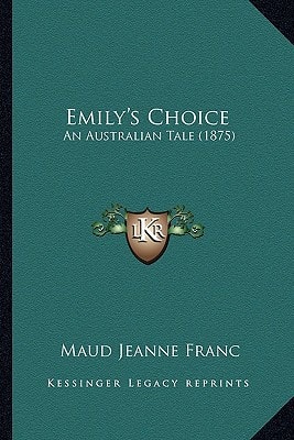Emily's Choice: An Australian Tale (1875)