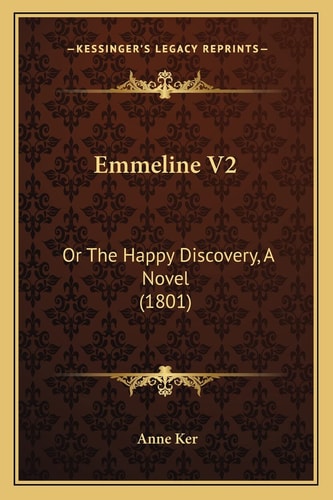 Emmeline V2: Or The Happy Discovery, A Novel (1801)