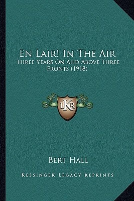 En Lair! In The Air: Three Years On And Above Three Fronts (1918)