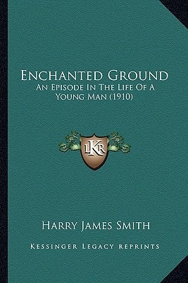 Enchanted Ground: An Episode In The Life Of A Young Man (1910)