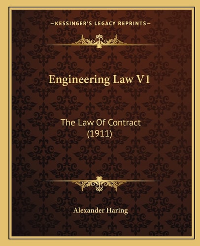 Engineering Law V1: The Law Of Contract (1911)
