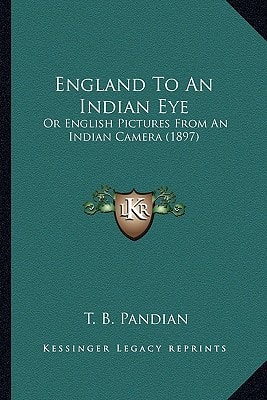 England To An Indian Eye: Or English Pictures From An Indian Camera (1897)
