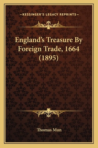 England's Treasure By Foreign Trade, 1664 (1895)