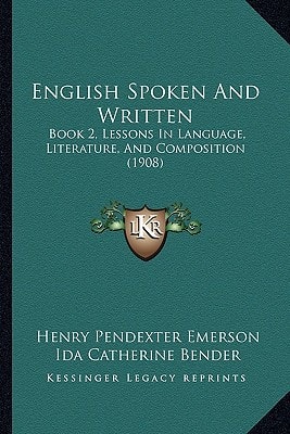 English Spoken And Written: Book 2, Lessons In Language, Literature, And Composition (1908)