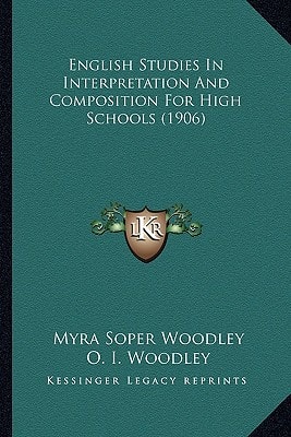 English Studies In Interpretation And Composition For High Schools (1906)