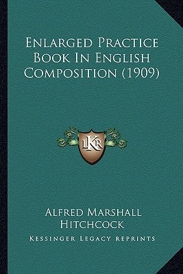 Enlarged Practice Book In English Composition (1909)