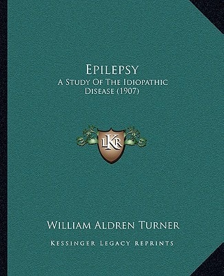 Epilepsy: A Study Of The Idiopathic Disease (1907)
