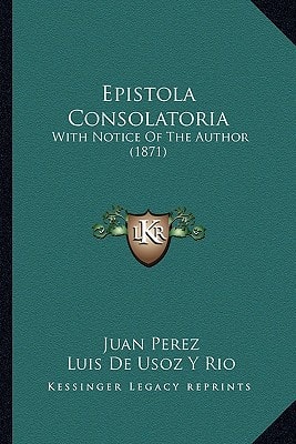Epistola Consolatoria: With Notice Of The Author (1871)