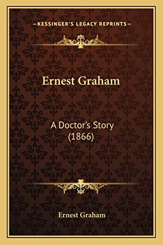 Ernest Graham: A Doctor's Story (1866)