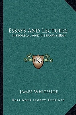 Essays And Lectures: Historical And Literary (1868)