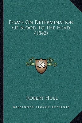 Essays On Determination Of Blood To The Head (1842)