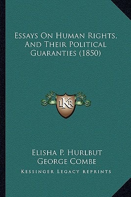 Essays On Human Rights, And Their Political Guaranties (1850)