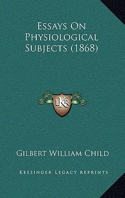 Essays On Physiological Subjects (1868)