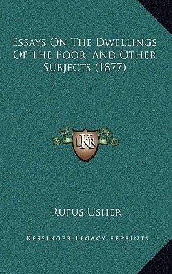 Essays On The Dwellings Of The Poor, And Other Subjects (1877)