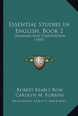 Essential Studies In English, Book 2: Grammar And Composition (1907)
