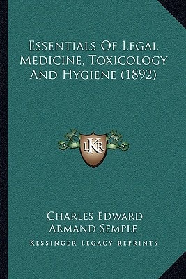 Essentials Of Legal Medicine, Toxicology And Hygiene (1892)