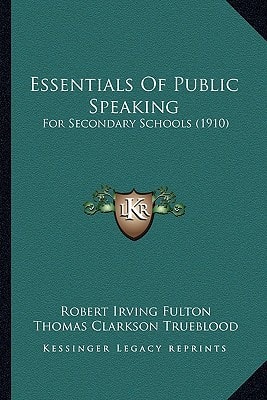 Essentials Of Public Speaking: For Secondary Schools (1910)
