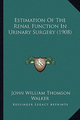 Estimation Of The Renal Function In Urinary Surgery (1908)