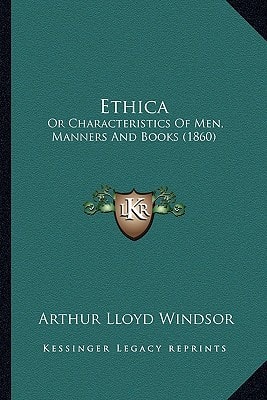 Ethica: Or Characteristics Of Men, Manners And Books (1860)