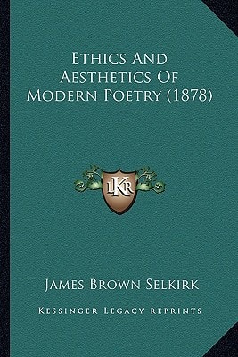 Ethics And Aesthetics Of Modern Poetry (1878)