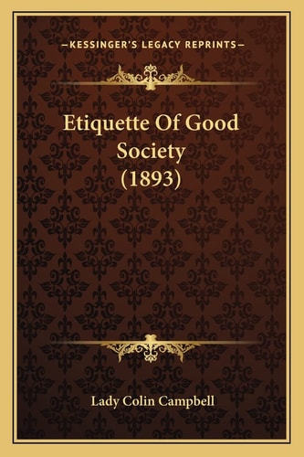 Etiquette Of Good Society (1893)