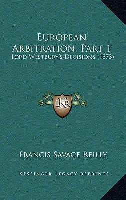European Arbitration, Part 1: Lord Westbury's Decisions (1873)