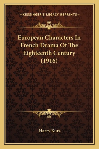 European Characters In French Drama Of The Eighteenth Century (1916)