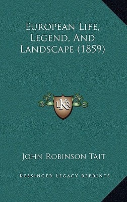 European Life, Legend, And Landscape (1859)