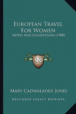 European Travel For Women: Notes And Suggestions (1900)