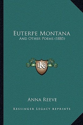 Euterpe Montana: And Other Poems (1885)