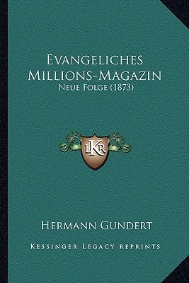 Evangeliches Millions-Magazin: Neue Folge (1873)