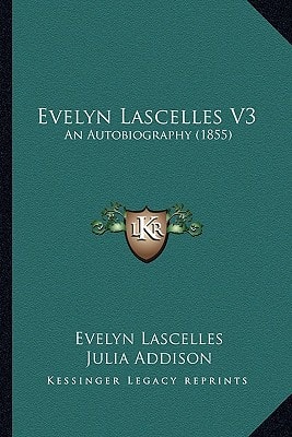 Evelyn Lascelles V3: An Autobiography (1855)