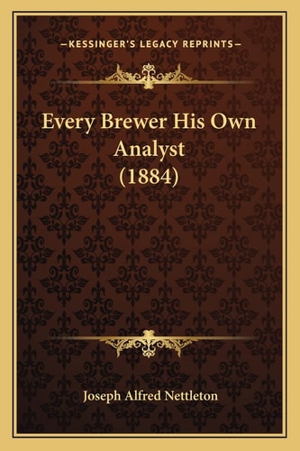 Every Brewer His Own Analyst (1884)