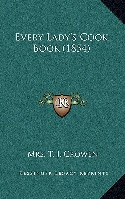 Every Lady's Cook Book (1854)