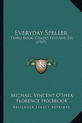Everyday Speller: Third Book, Grades Five And Six (1917)