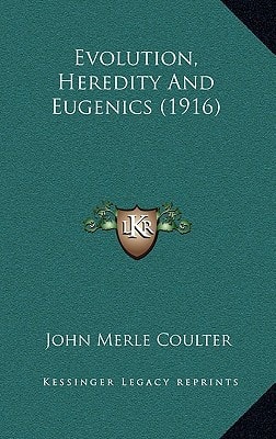 Evolution, Heredity And Eugenics (1916)